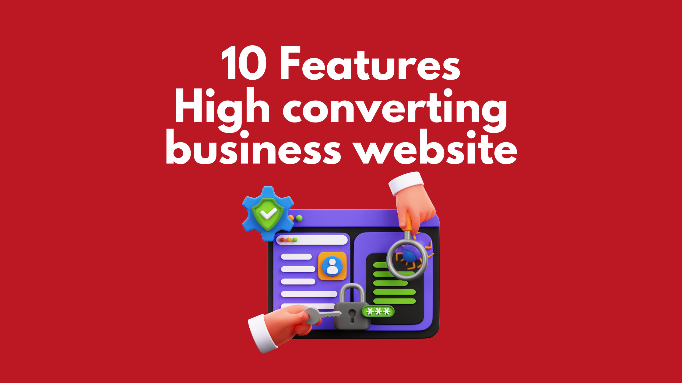 10 Must have features for a high converting business website 